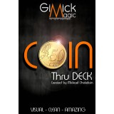 Coin Thru Deck de Mickael Chatelain